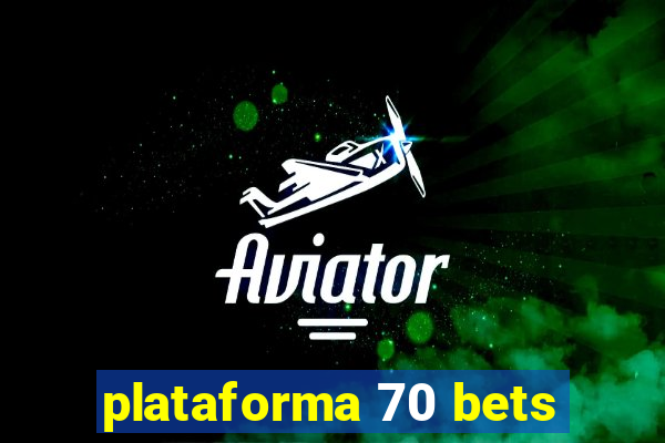 plataforma 70 bets